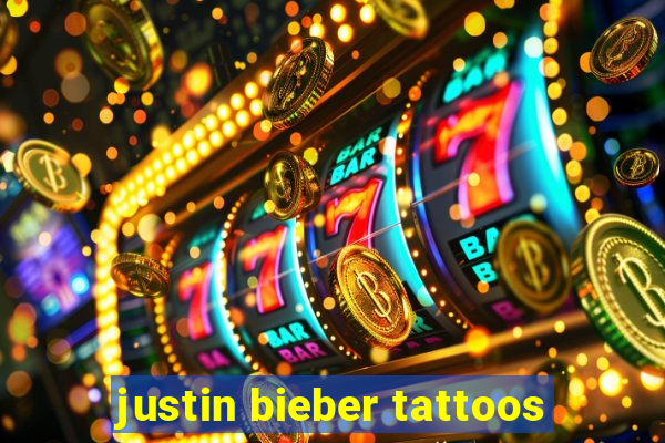 justin bieber tattoos